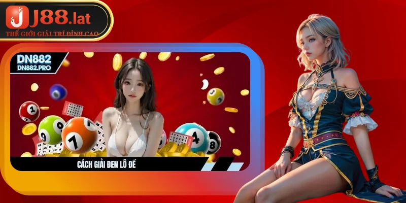 Cách Giải Đen Lô Đề: Bí Kíp Giành May Mắn Từ Cao Thủ J88 Hướng dẫn anh em cách nhận biết vận đen lô đề