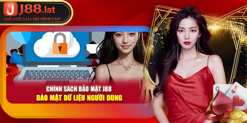 Quy Định Rõ Ràng Về Chính Sách Bảo Mật Tại Nhà Cái J88 Bạn cung cấp thông tin cá nhân liên hệ thống chính xác