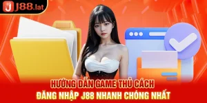 Hướng dẫn game thủ cách J88 đăng nhậpnhanh chóng nhất