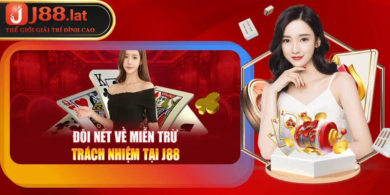 Miễn Trừ Trách Nhiệm J88 – Thông Tin Cần Phải Biết Đôi nét về miễn trừ trách nhiệm tại J88