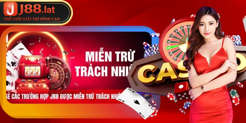 Miễn Trừ Trách Nhiệm J88 – Thông Tin Cần Phải Biết Miễn trừ trách nhiệm liên quan tới ưu đãi khuyến mãi