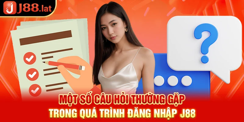 J88 Đăng Nhập– Thao tác thành công để không gặp sự cố Một số câu hỏi thường gặp trong quá trình J88 đăng nhập